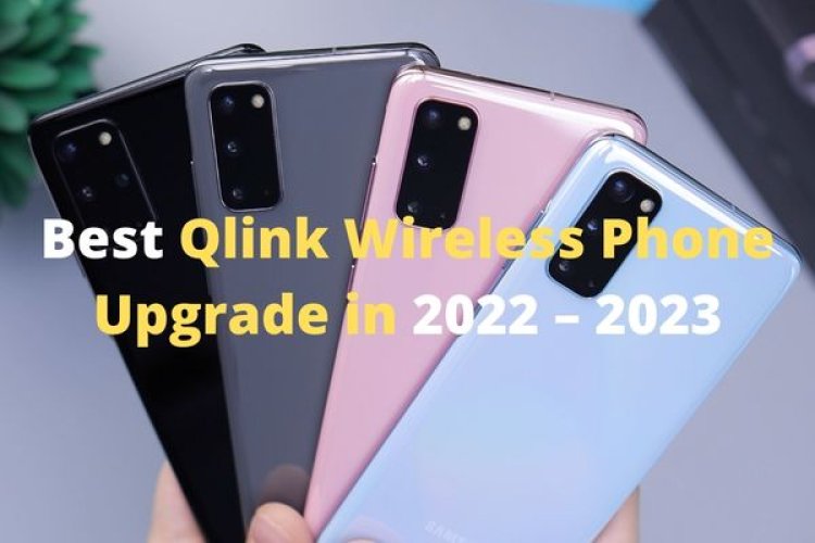 Qlink Wireless Phone Upgrade – Get a Newer Model Phone